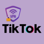 Best VPN for TikTok