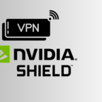 Best VPN for Nvidia Shield