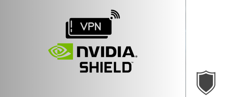 Best VPN for Nvidia Shield